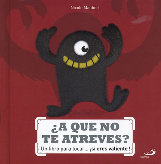 ¿a Que No Te Atreves?:un Libro Para Tocarsi Eres Valiente!