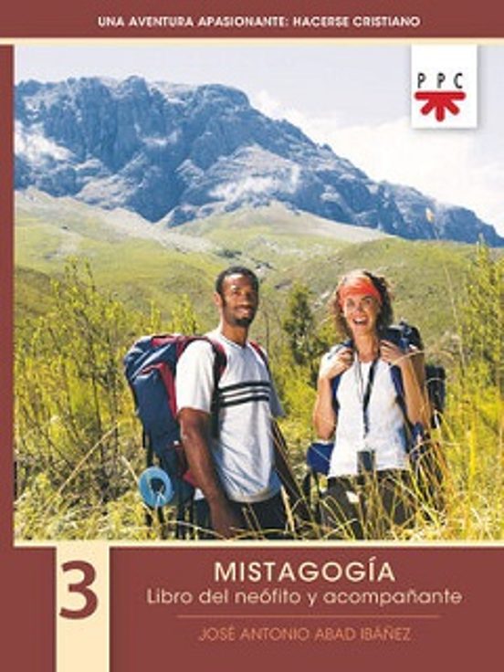 Una Aventura Apasionante: Hacerse Cristiano. 3. MISTAGOGÍA