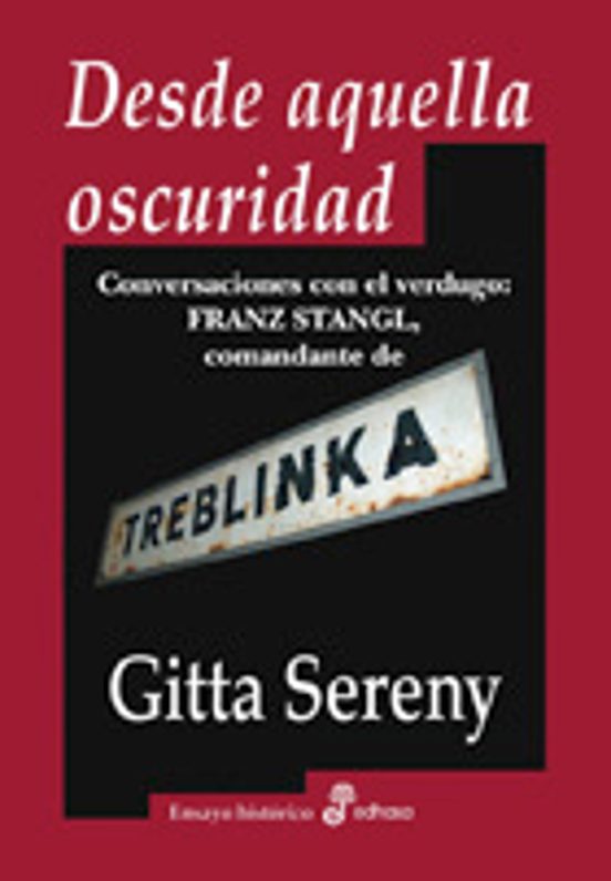 Desde Aquella Oscuridad: Conversaciones con el Verdugo: Franz Sta Ngl