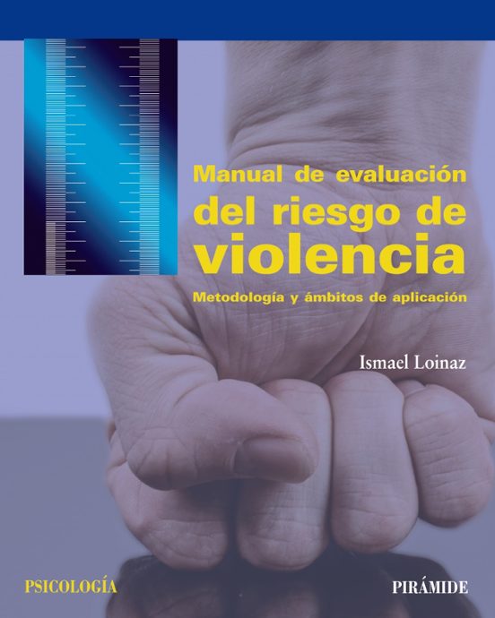 Manual de Evaluacion del Riesgo de Violencia: Metodologia y Ambitos de