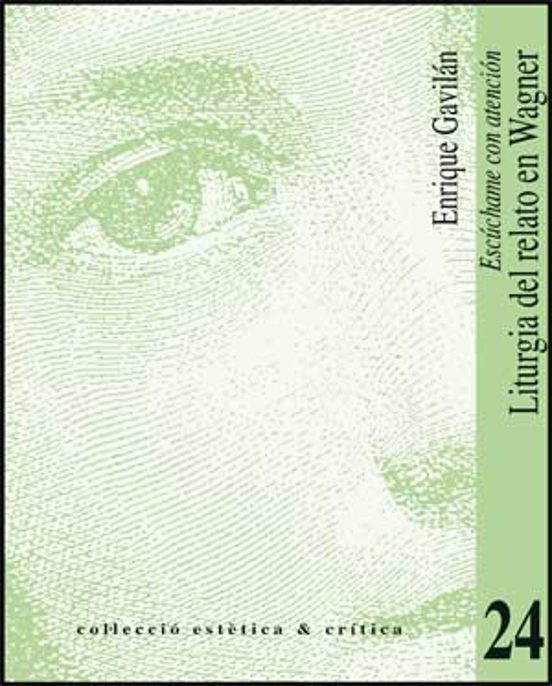 Escuchame con Atencion: Liturgia del Relato en Wagner
