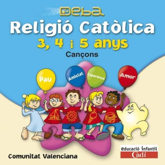 Cd Religió Católica 3 4 I 5 Anys. Cançons. Projecte Deba