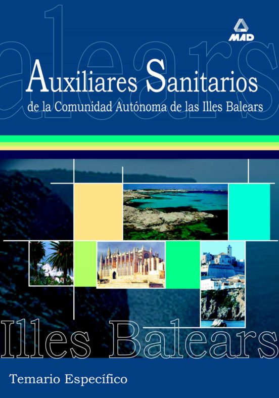 Auxiliares Sanitarios Para Las Oposiciones A La Comunidad Autonoma De Las Islas Baleares. Temario Especifico