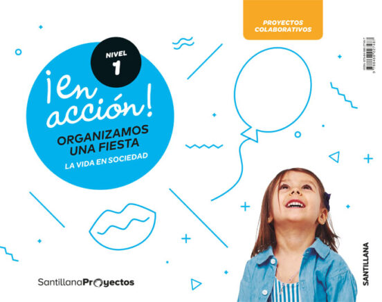¡en Acción! Nivel I Organizamos Una Fiesta. La Vida En Sociedad 3 Años
