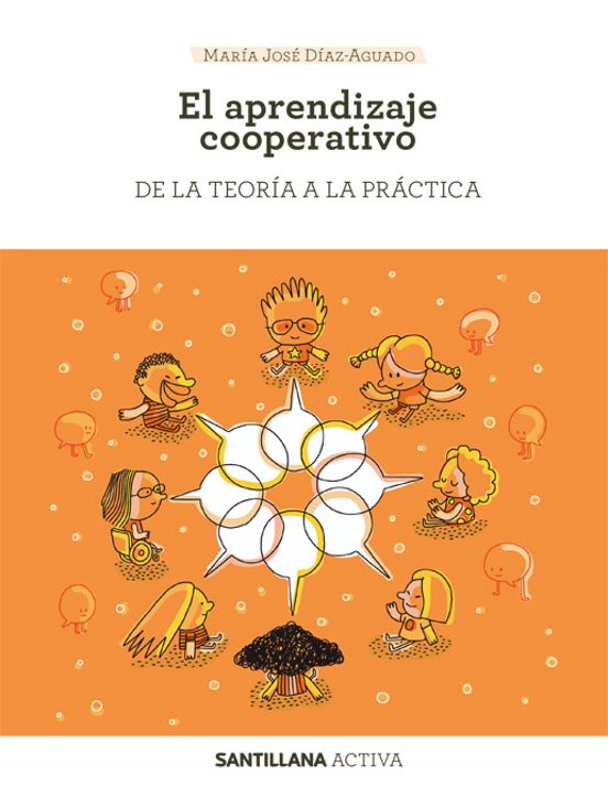 El Aprendizaje Cooperativo: De La Teoría A La Práctica