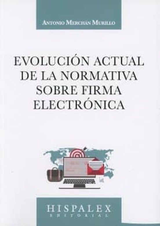 Evolución Actual De La Normativa Sobre Firma Electrónica