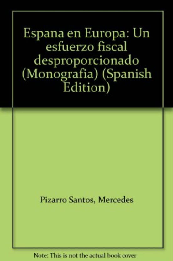 España En Europa: Un Esfuerzo Fiscal Desproporcionado