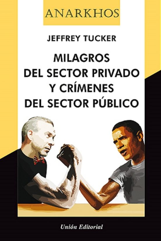 Milagros Del Sector Privado Y Crimenes Del Sector Publico