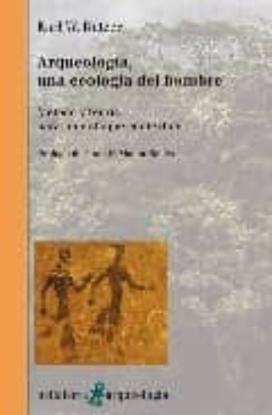 Arqueologia Un Ecologia Del Hombre