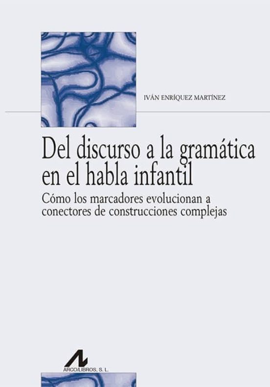 Del Discurso A La Gramática En El Habla Infantil