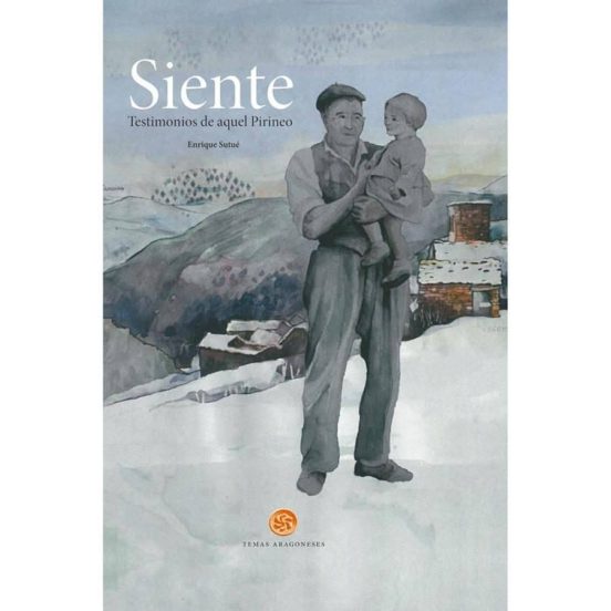 Siente. Testimonios De Aquel Pirineo