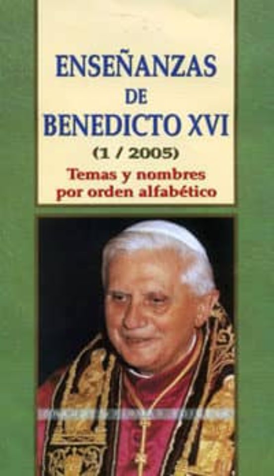 Enseñanzas De Benedicto Xvi : Temas Y Nombres Por Orden A Lfab