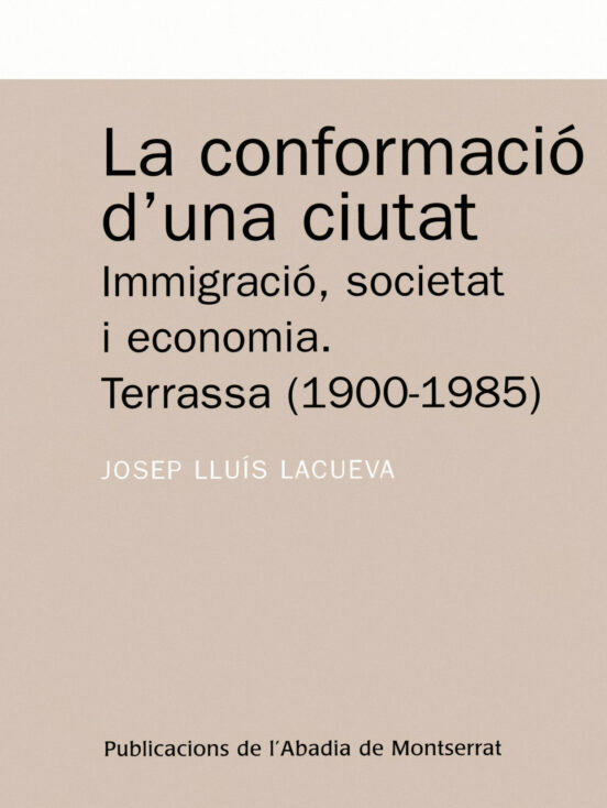 La Conformacio Duna Ciutat: Immigracio Societat i Economia