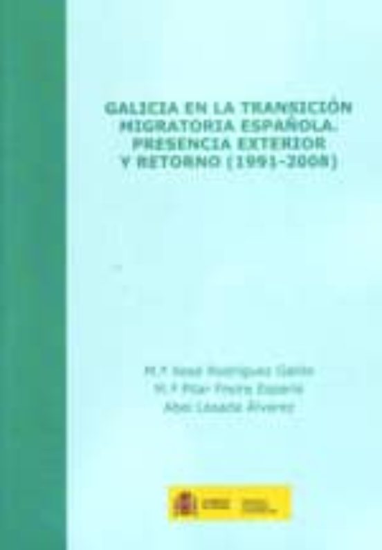Galicia En La Transicion Migratoria Española. Presencia Exterior