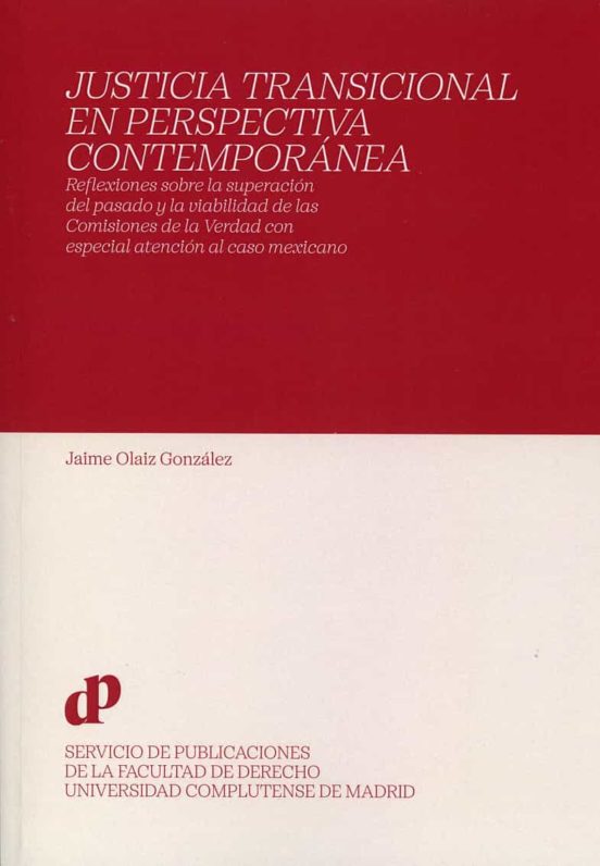 Justicia Transicional En Perspectiva Contemporanea. Reflexiones Sobre
