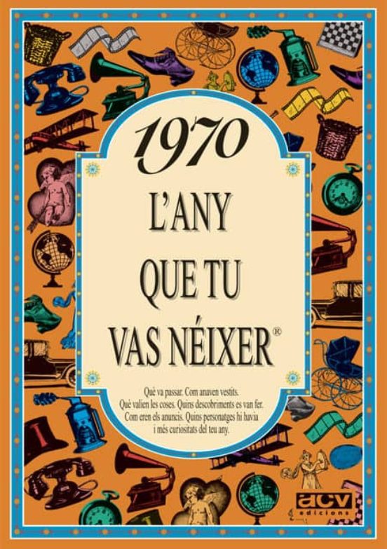 1970 L Any Que Tu Vas Neixer