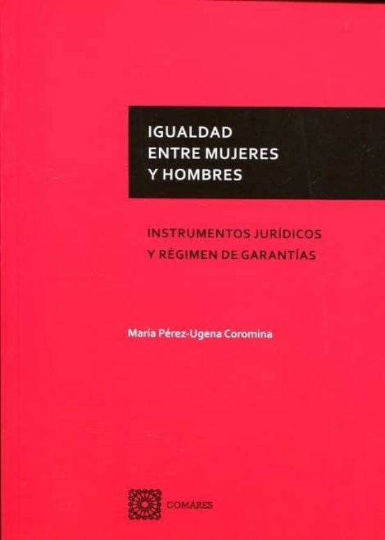 Igualdad Entre Mujeres Y Hombres Instrumentos Juridicos Y Regimen De G