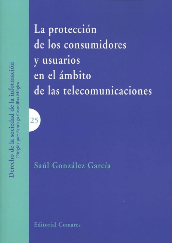 La Protección De Los Consumidores Y Usuarios En El Ámbito De Las Telecomunicaciones