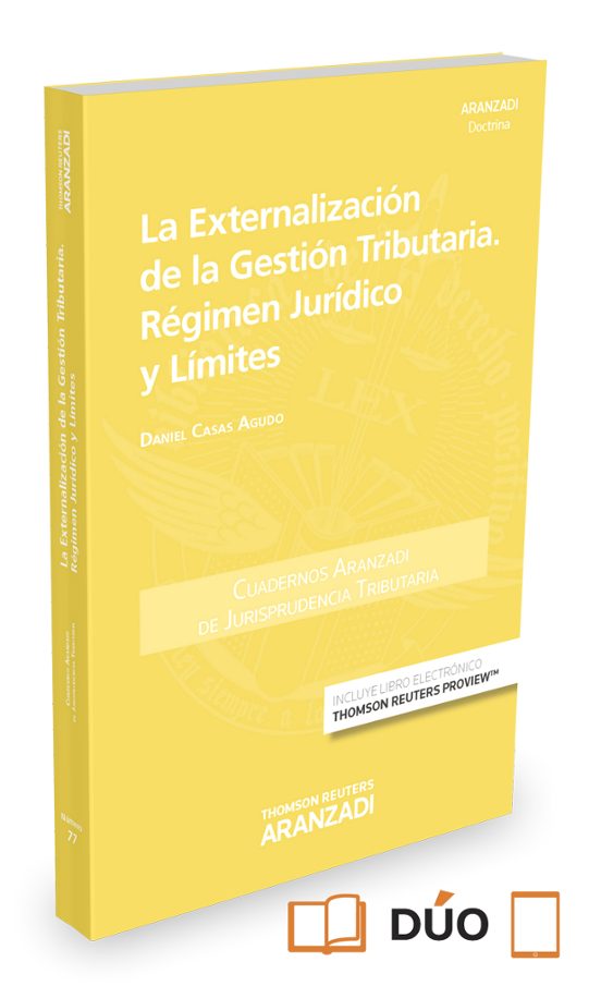 La Externalizacion De La Gestion Tributaria: Regimen Juridico Y Limite