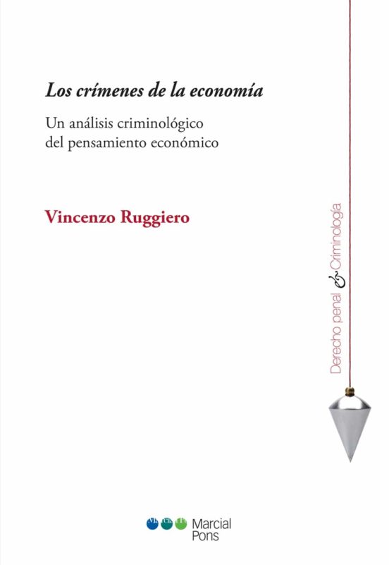 Los Crimenes De La Economia: Un Analisis Criminologico Del Pensamiento