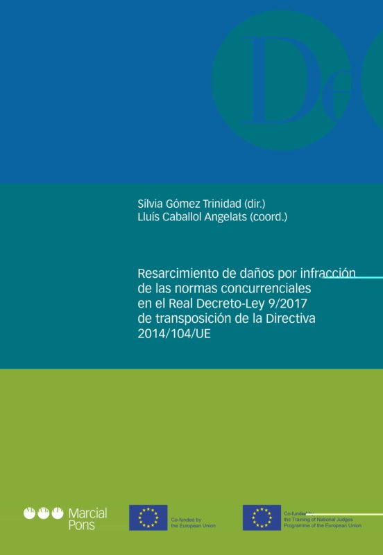 Resarcimiento De Daños Por Infracción De Las Normas Concurrenciales En El Real Decreto-Ley 9/2017 De Transposición De La Directiva 2014/104/UE