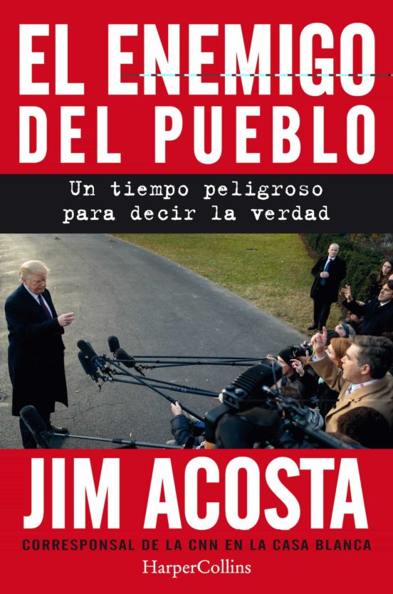 El Enemigo Del Pueblo. Un Tiempo Peligroso Para Contar La Verdad