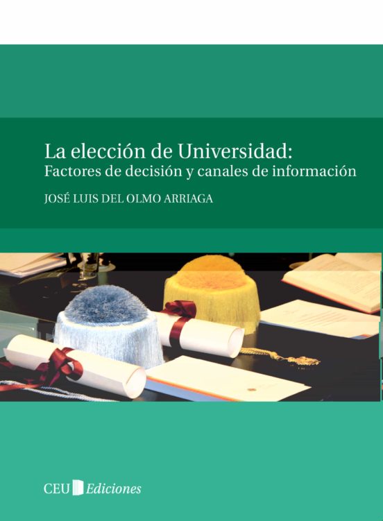 La Elección De Universidad: Factores De Decisión Y Canales De Información