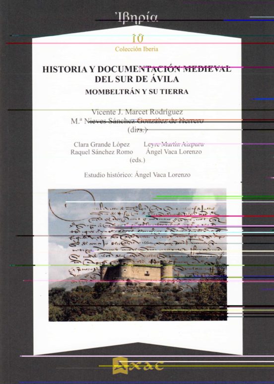 Historia Y Documentación Medieval Del Sur De Ávila