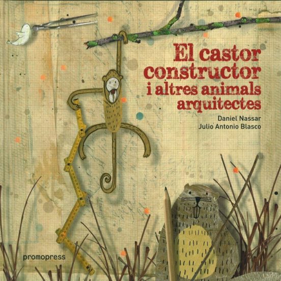 El Castor Constructor I Altres Animals Arquitectes