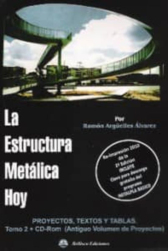 La Estructura Metalica Hoy: Tomo Ii. Proyectos Textos Y Tablas