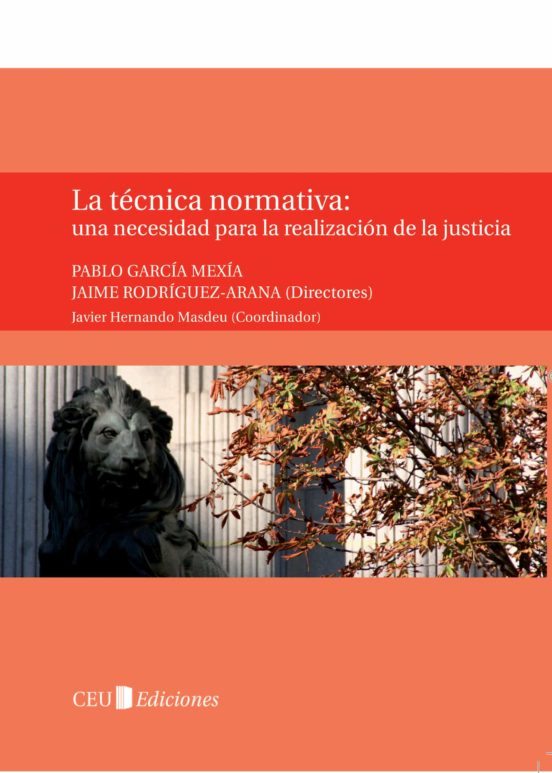 La Tecnica Normativa: Una Necesidad Para La Realizacion De La Jus Tici