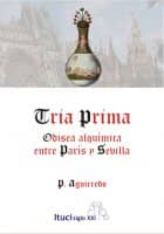 Tria Prima. Odisea Alquimica entre Paris y Sevilla