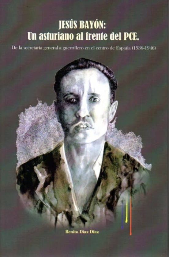 Jesús Bayón: Un Asturiano Al Frente Del PCE