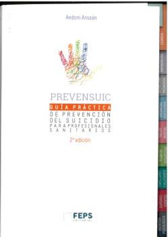Prevensuic. Guía Práctica De Prevención Del Suicidio Para Profesionales Sanitarios