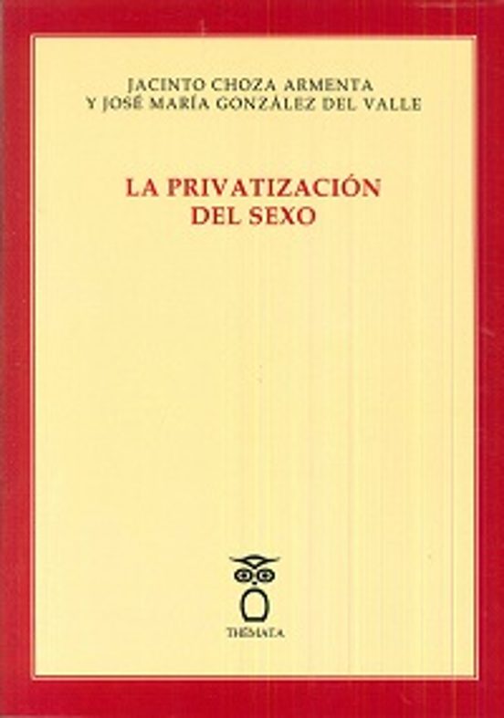 La Privatización Del Sexo