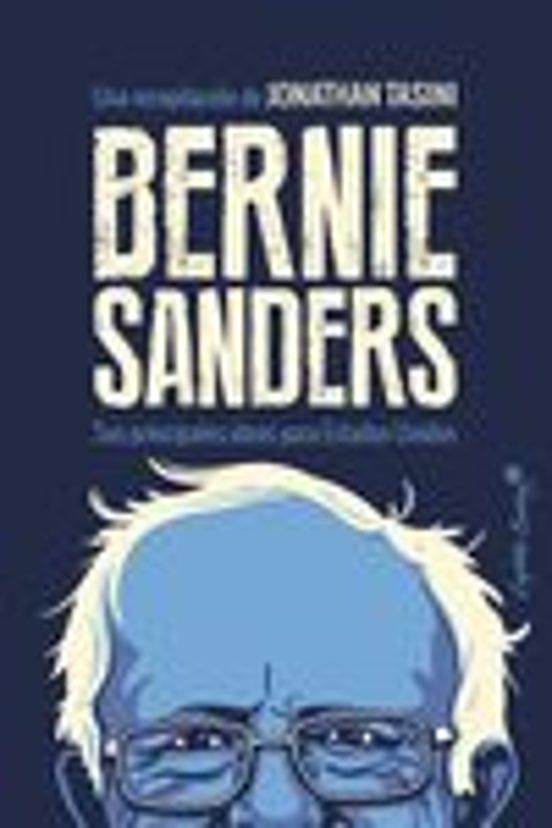 Bernie Sanders: Sus Principales Ideas Para Estados Unidos