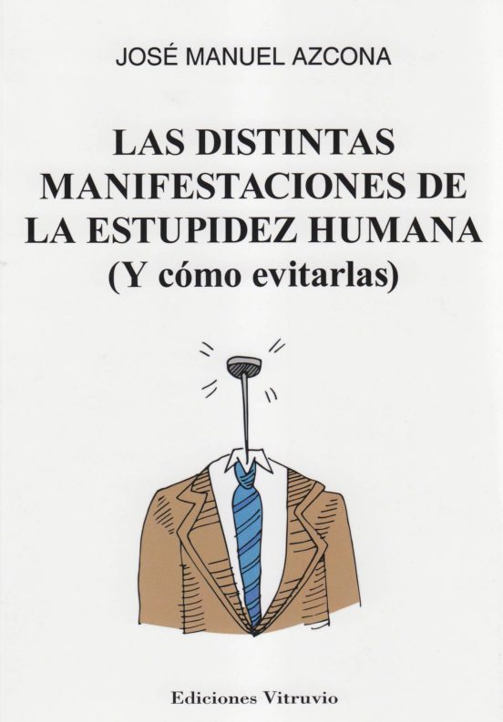 Las Distintas Manifestaciones De La Estupidez Humana