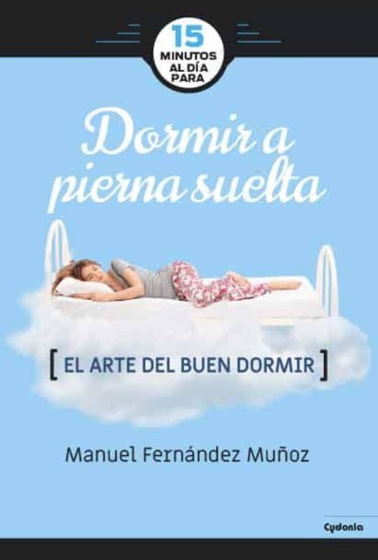 15 Minutos Al Día Para Dormir A Pierna Suelta