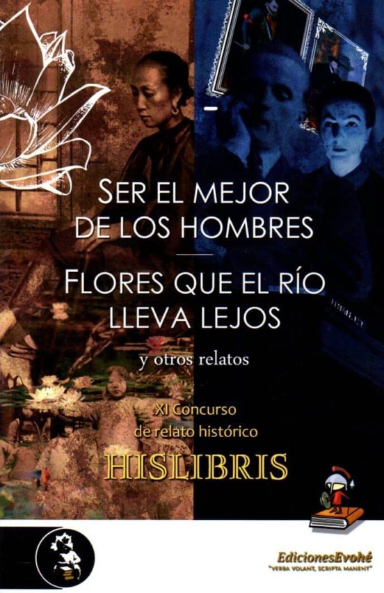 Flores Que El Rio Lleva Lejos / Ser El Mejor De Los Hombres Y Otros Re