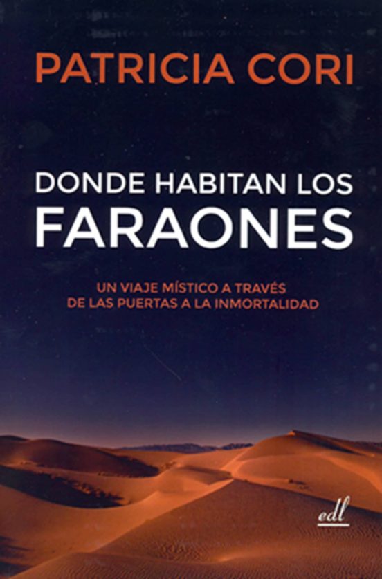 Donde Habitan Los Faraones: Un Viaje Mistico A Traves De Las Puertas A