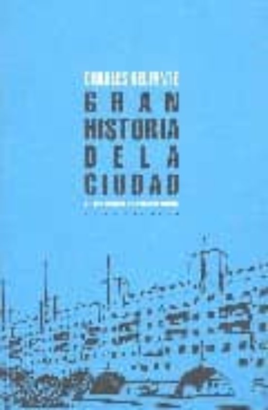 Gran Historia De La Ciudad: De Mesopotamia A Estados Unidos