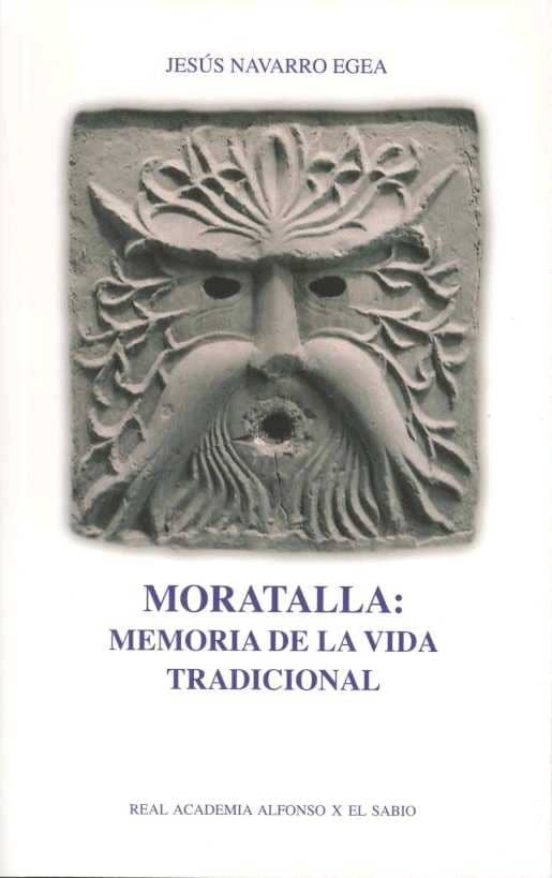 Moratalla: Memoria De La Vida Tradicional