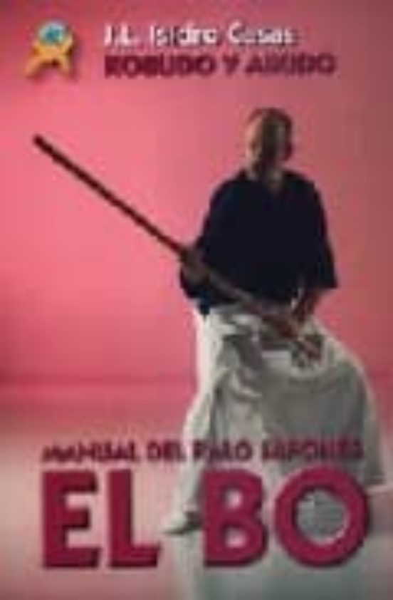 El Bo : Manual Del Palo Japones