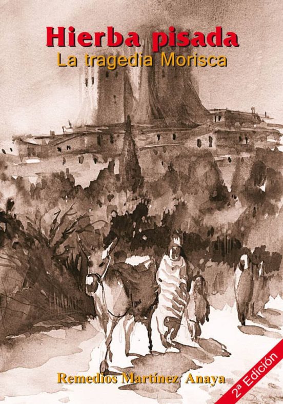 Hierba Pisada. La Tragedia Morisca