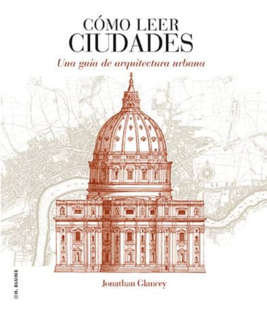 Cómo Leer Ciudades: Una Guía De Arquitectura Urbana