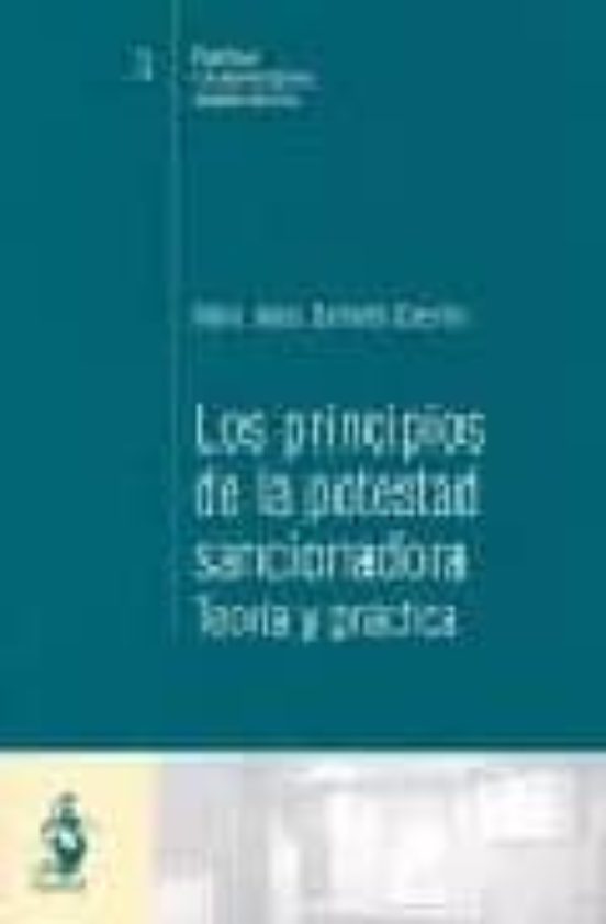 Los Principios De La Potestad Sancionadora: Teoria Practica