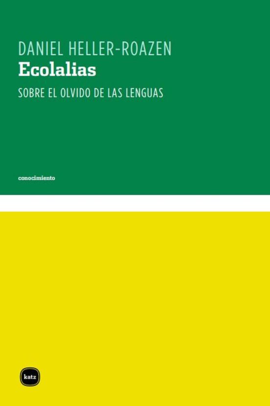Ecolalias. Sobre El Olvido De Las Lenguas