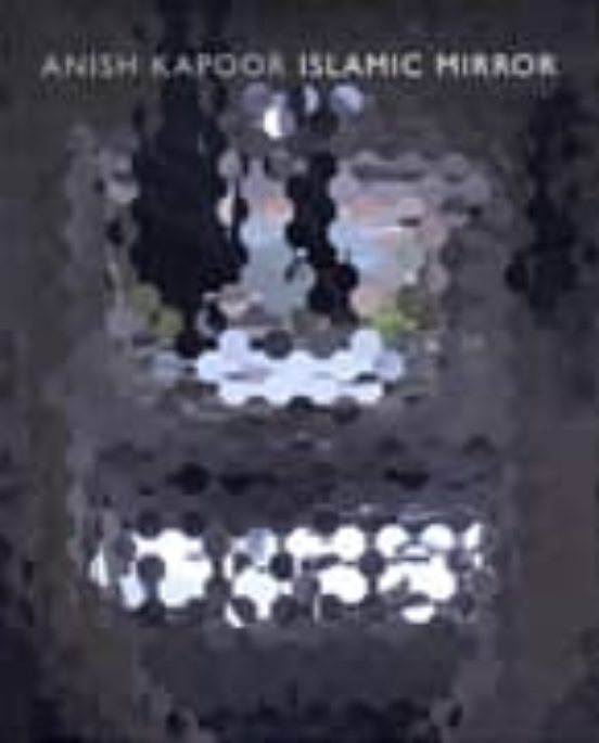 Islamic Mirror: Anish Kapoor