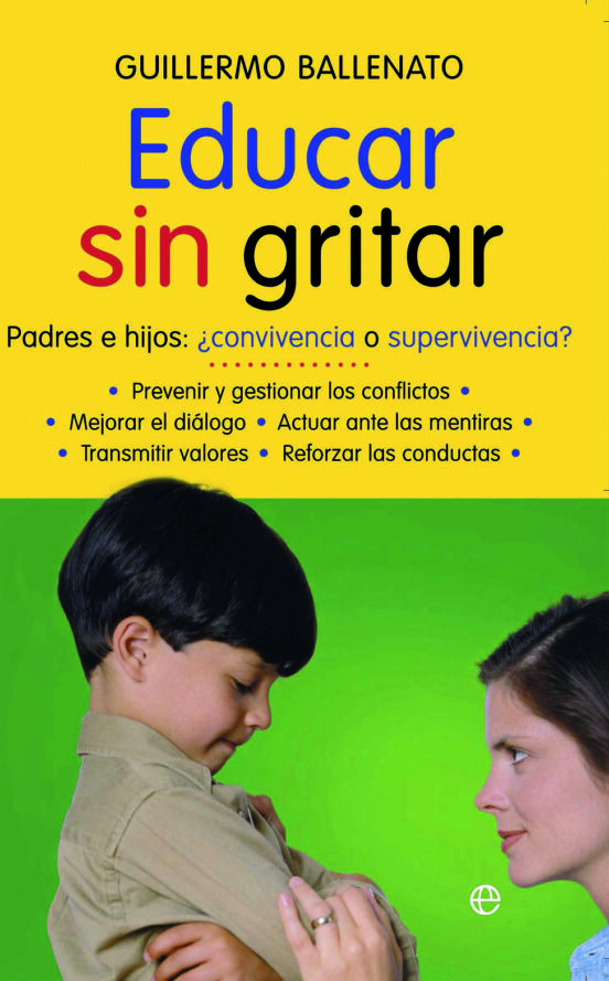 Educar Sin Gritar: Padres E Hijos: ¿convivencia O Superviviencia?