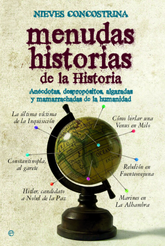 Menudas Historias De La Historia: Anecdotas Despropositos Algar Adas Y